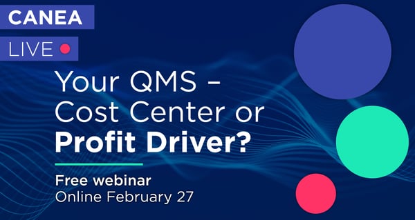 Your QMS – Cost Center or Profit Driver?